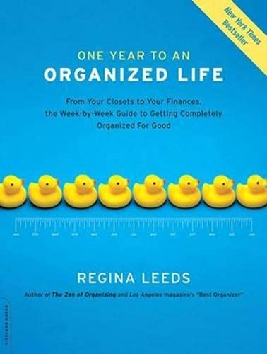 Stock image for One Year to an Organized Life: From Your Closets to Your Finances, the Week-by-week Guide to Getting Completely Organized for Good, Library Edition for sale by Revaluation Books
