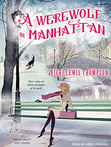 A Werewolf in Manhattan (Wild About You, 1) (9781452636603) by Thompson, Vicki Lewis