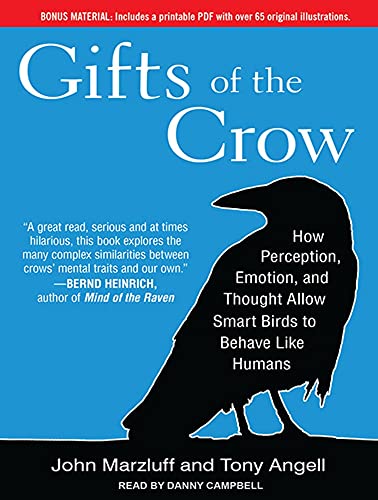 9781452637716: Gifts of the Crow: How Perception, Emotion, and Thought Allow Smart Birds to Behave Like Humans, Library Edition