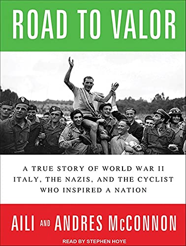 9781452637839: Road To Valor: A True Story of Ww II Italy, the Nazis, and the Cyclist Who Inspired a Nation: Library Edition