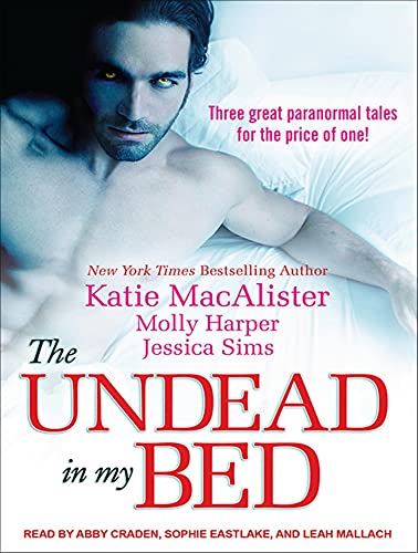 The Undead in My Bed (9781452639079) by Harper, Molly; MacAlister, Katie; Sims, Jessica