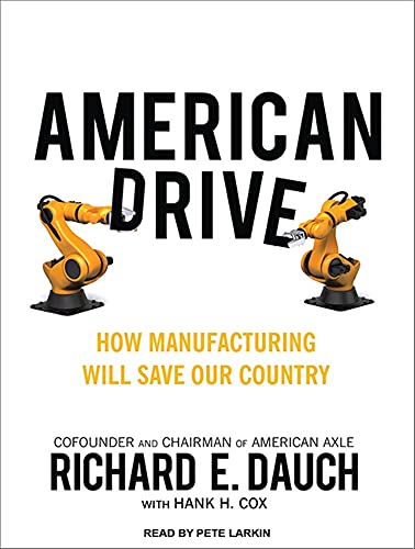 9781452640259: American Drive: How Manufacturing Will Save Our Country