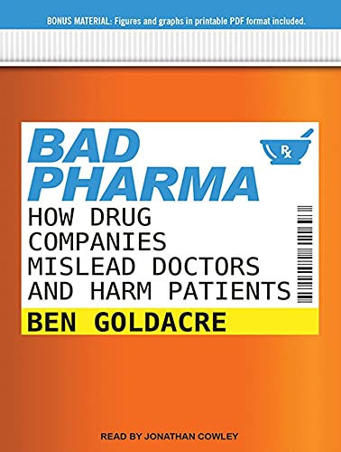 9781452641690: Bad Pharma: How Drug Companies Mislead Doctors and Harm Patients: Includes PDF: Library Edition