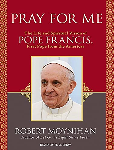 9781452643748: Pray for Me: The Life and Spiritual Vision of Pope Francis, First Pope from the Americas: Library Edition