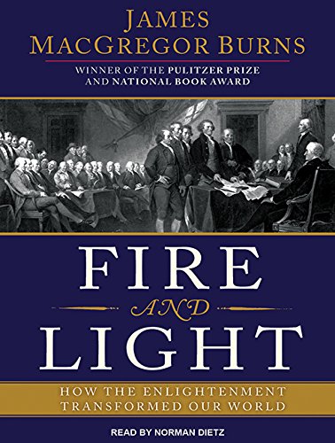 Fire and Light: How the Enlightenment Transformed Our World (9781452646206) by Burns, James MacGregor