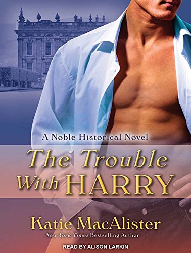 9781452647234: The Trouble With Harry: Library Edition: A Noble Historical Novel