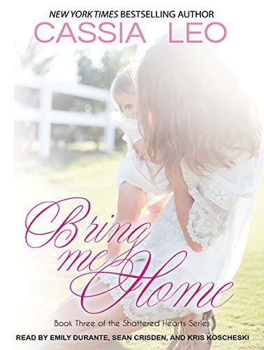 9781452647654: Bring Me Home (Shattered Hearts, 3)