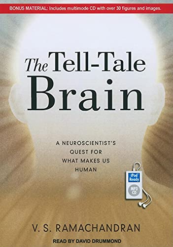 The Tell-Tale Brain: A Neuroscientist's Quest for What Makes Us Human (9781452650647) by Ramachandran, V. S.