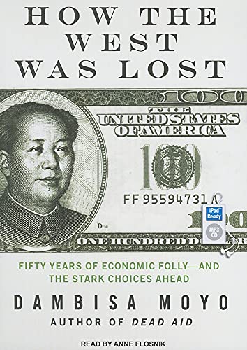 Stock image for How the West Was Lost: Fifty Years of Economic Folly---and the Stark Choices Ahead for sale by The Yard Sale Store