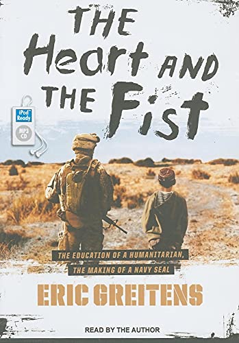 Beispielbild fr The Heart and the Fist: The Education of a Humanitarian, the Making of a Navy SEAL zum Verkauf von Goodwill Industries