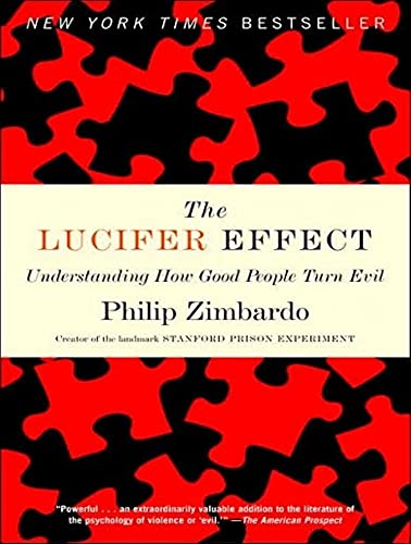 9781452651507: The Lucifer Effect: Understanding How Good People Turn Evil