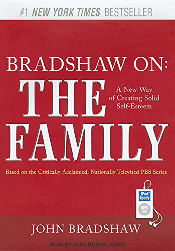 Bradshaw On: The Family: A New Way of Creating Solid Self-Esteem (9781452653532) by Bradshaw, John