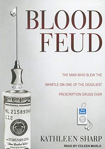 Stock image for Blood Feud: The Man Who Blew the Whistle on One of the Deadliest Prescription Drugs Ever for sale by The Yard Sale Store