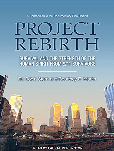 Stock image for Project Rebirth: Survival and the Strength of the Human Spirit from 9/11 Survivors for sale by The Yard Sale Store
