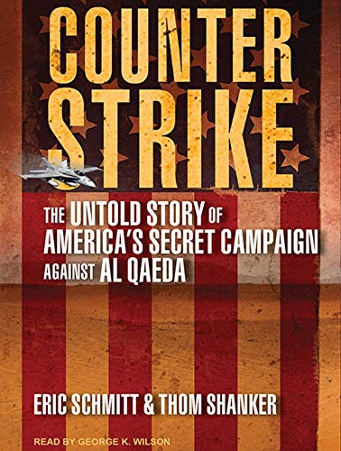 Stock image for Counterstrike: The Untold Story of America's Secret Campaign Against Al Qaeda for sale by The Yard Sale Store