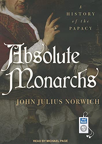 Absolute Monarchs: A History of the Papacy (9781452654225) by Norwich, John Julius