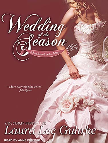 Wedding of the Season (Abandoned at the Altar, 1) (9781452654751) by Guhrke, Laura Lee