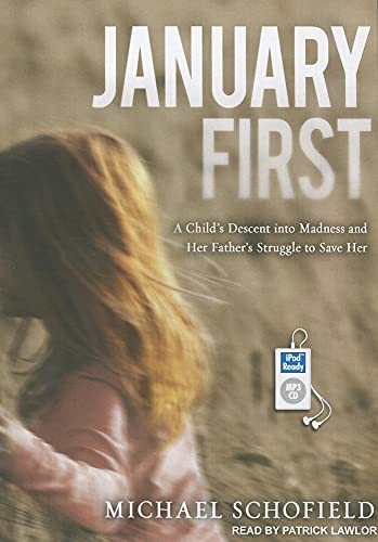 9781452654799: January First: A Child's Descent into Madness and Her Father's Struggle to Save Her