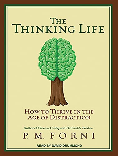 Beispielbild fr The Thinking Life: How to Thrive in the Age of Distraction zum Verkauf von The Yard Sale Store