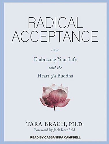 Stock image for Radical Acceptance: Embracing Your Life with the Heart of a Buddha for sale by Save With Sam