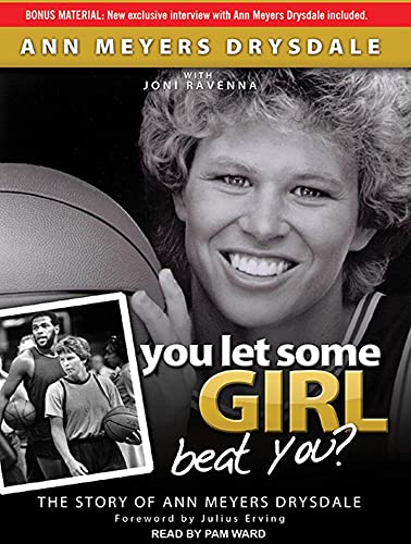 Beispielbild fr You Let Some Girl Beat You?: The Story of Ann Meyers Drysdale zum Verkauf von Books From California