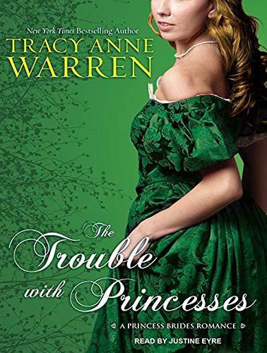 The Trouble with Princesses (Princess Brides, 3) (9781452657967) by Warren, Tracy Anne