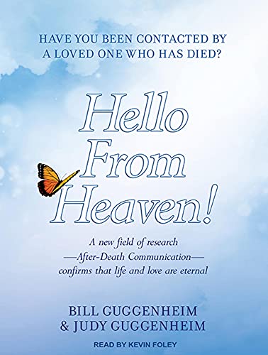 9781452658049: Hello From Heaven!: A New Field of Research---After-Death Communication---Confirms That Life and Love Are Eternal