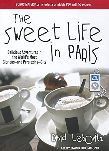 9781452658285: The Sweet Life in Paris: Delicious Adventures in the World's Most Glorious---and Perplexing---City
