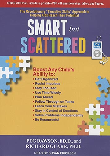 9781452658858: Smart but Scattered: The Revolutionary "Executive Skills" Approach to Helping Kids Reach Their Potential; Includes Bonus Material: Questionnaires, Tables, and Figures in Printable PDF Format