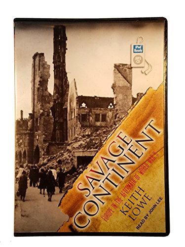 9781452659947: Savage Continent: Europe in the Aftermath of World War II