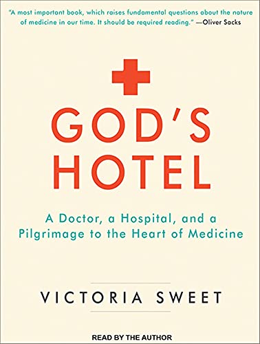 Stock image for God's Hotel: A Doctor, a Hospital, and a Pilgrimage to the Heart of Medicine for sale by SecondSale