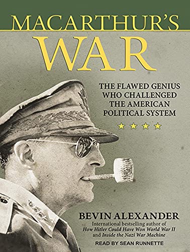 Beispielbild fr Macarthur's War: The Flawed Genius Who Challenged the American Political System zum Verkauf von Books From California