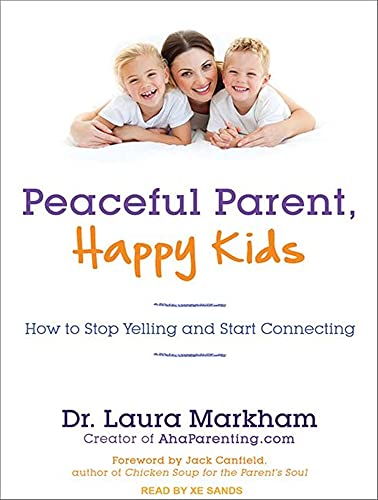 Beispielbild fr Peaceful Parent, Happy Kids: How to Stop Yelling and Start Connecting zum Verkauf von SecondSale