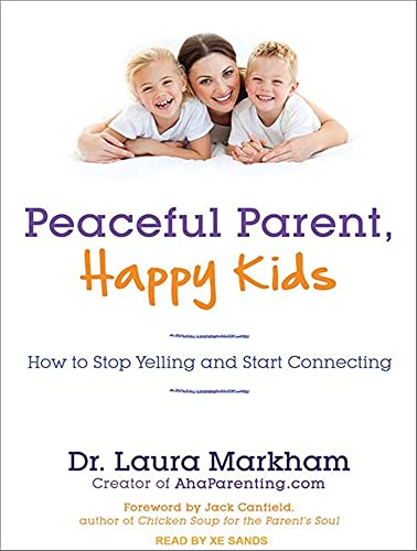 Imagen de archivo de Peaceful Parent, Happy Kids: How to Stop Yelling and Start Connecting a la venta por SecondSale