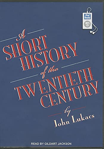 A Short History of the Twentieth Century (9781452665740) by Lukacs, John