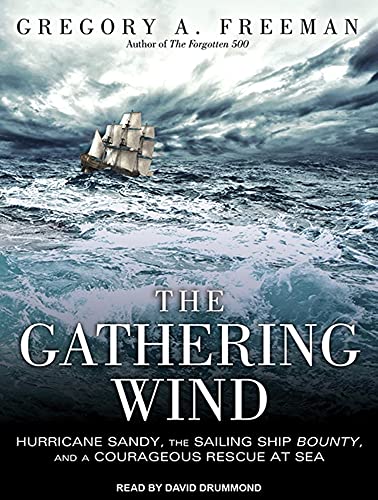 Stock image for The Gathering Wind: Hurricane Sandy, the Sailing Ship Bounty, and a Courageous Rescue at Sea for sale by Buchpark