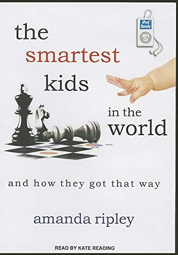 9781452666112: The Smartest Kids in the World: And How They Got That Way