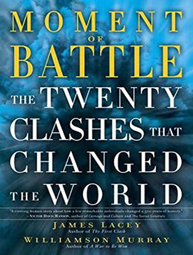 Imagen de archivo de Moment of Battle: The Twenty Clashes That Changed the World a la venta por HPB-Diamond