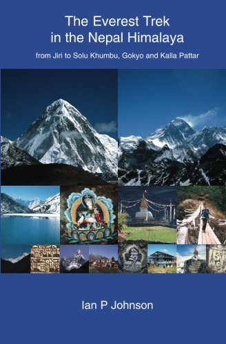 Beispielbild fr The Everest Trek: The Everest Trek in the Nepal Himalaya from Jiri to Solu Khumbu, Gokyo and Kalla Pattar zum Verkauf von Revaluation Books