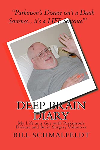 Stock image for Deep Brain Diary: My Life as a Guy with Parkinson's Disease and Brain Surgery Volunteer for sale by THE SAINT BOOKSTORE
