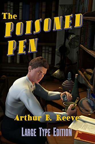 Stock image for The Poisoned Pen: Twelve Craig Kennedy Mystery Stories in Large Print for sale by MusicMagpie