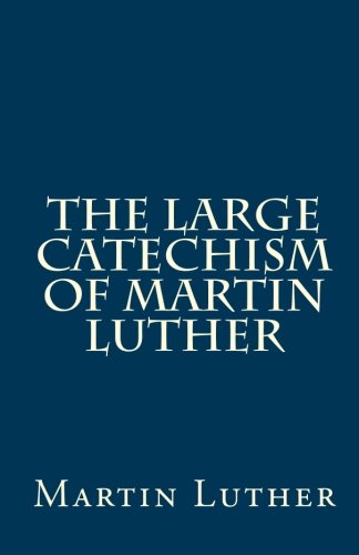 9781452803074: The Large Catechism of Martin Luther