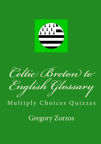 Celtic Breton to English Glossary: Multiply Choices Quizzes (9781452804033) by Zorzos, Gregory