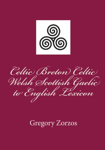 Celtic Breton Celtic Welsh Scottish Gaelic to English Lexicon (9781452804316) by Zorzos, Gregory