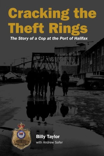 Stock image for Cracking the Theft Rings: The Story of a Cop at the Port of Halifax for sale by ThriftBooks-Atlanta