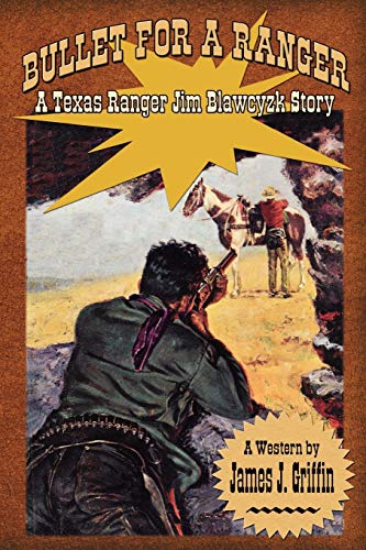 Stock image for Bullet for a Ranger: A Texas Ranger Jim Blawcyzk Story for sale by HPB-Ruby