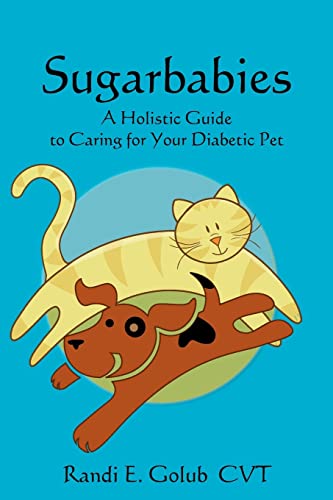 Imagen de archivo de Sugarbabies: A Holistic Guide to Caring for Your Diabetic Pet a la venta por Once Upon A Time Books