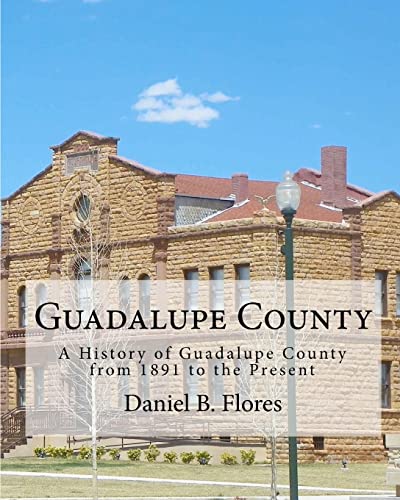 Beispielbild fr Guadalupe County: A History of Guadalupe County from 1891 to the Present zum Verkauf von ThriftBooks-Atlanta