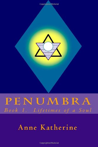 Stock image for Penumbra: Book 1. Lifetimes of a Soul for sale by Irish Booksellers