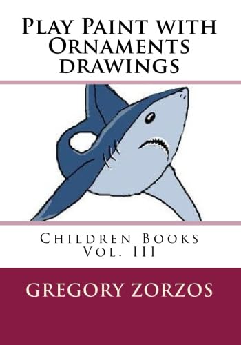 Play Paint with Ornaments drawings: Children Books Vol. III (9781452811079) by Zorzos, Gregory